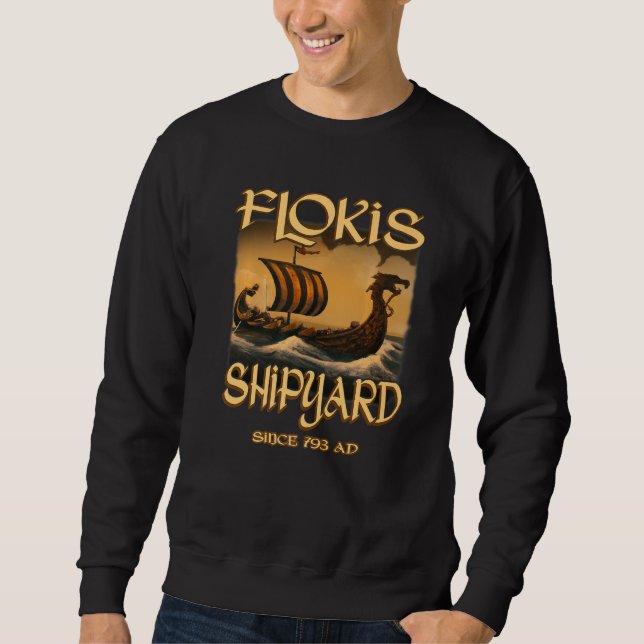 Sweatshirt Norse Mythology Viking Ship Flokis Shipyard Since  (Devant)