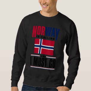 Sweatshirt Norvège Appelle Et Je Dois Aller Norvège Norvège N