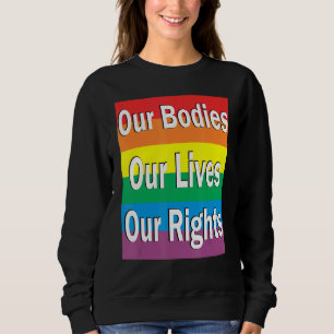 Sweatshirt Nos Corps Notre Vie Nos Droits Contre L'Homophobie