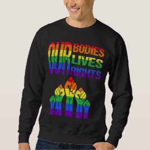 Sweatshirt Nos Corps Notre Vie Nos Droits Contre L'Homophobie