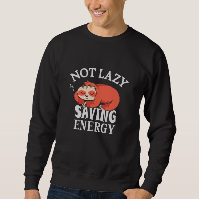 Sweatshirt Not lazy Saving Energy (Devant)