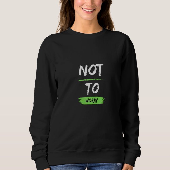 Sweatshirt Not To Worry Very British Sayings (Devant)