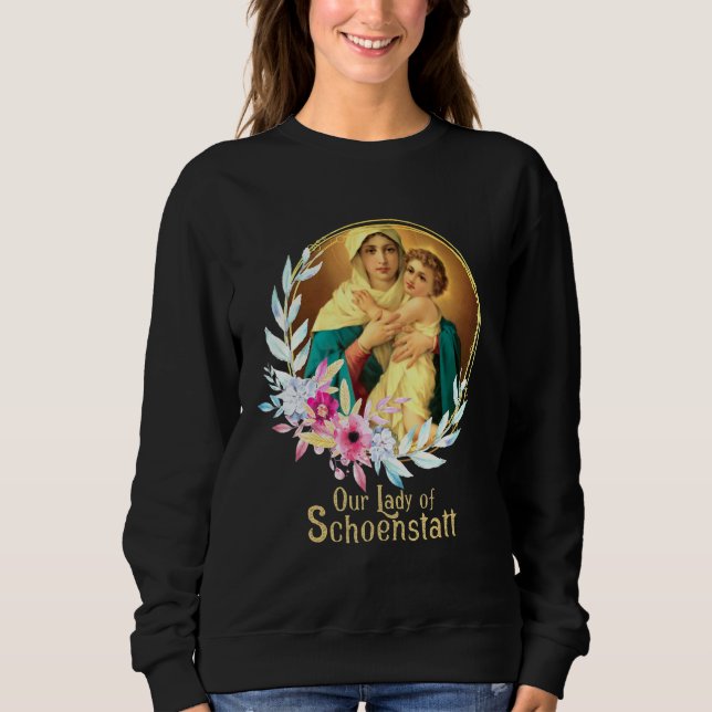 Sweatshirt Notre Dame De Schoenstatt Mère Mary Thrice Admirab (Devant)