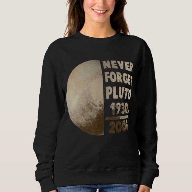 Sweatshirt N'oubliez jamais Pluto Planet Space Science 1 (Devant)