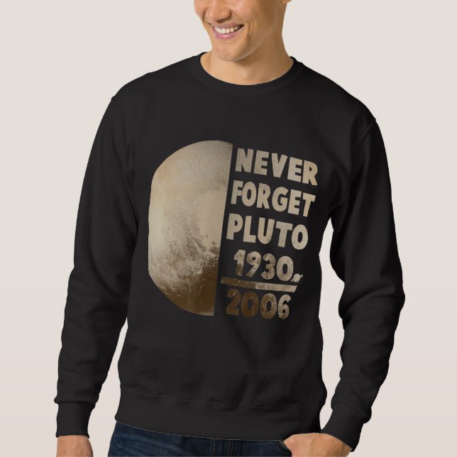 Sweatshirt N'oubliez jamais Pluto Planet Space Science 1 (Devant)