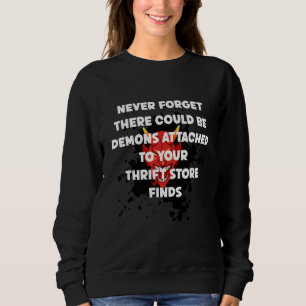 Sweatshirt N'oubliez jamais qu'il pourrait y avoir des démons
