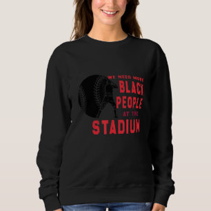 Sweatshirt Nous avons besoin de plus de Noirs au stade Citati