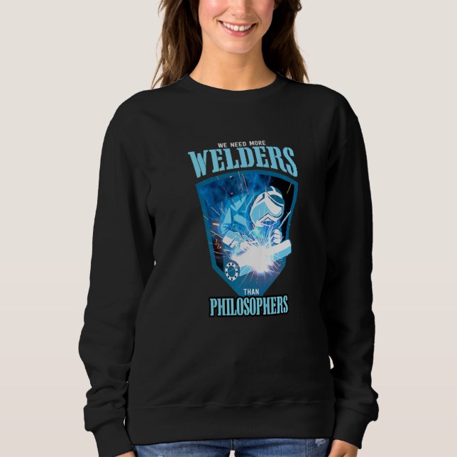 SWEATSHIRT NOUS AVONS BESOIN DE PLUS DE SOUDEURS QUE DE PHILO (Devant)