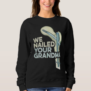 Sweatshirt Nous avons cloué votre grand-mère classe de chirur
