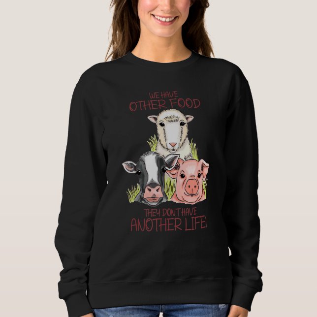 Sweatshirt Nous avons d'autres aliments ils n'ont pas d'autre (Devant)