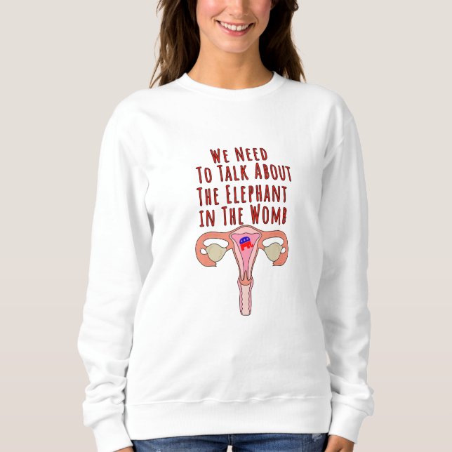 Sweatshirt Nous devons parler de l'éléphant dans le ventre (Devant)