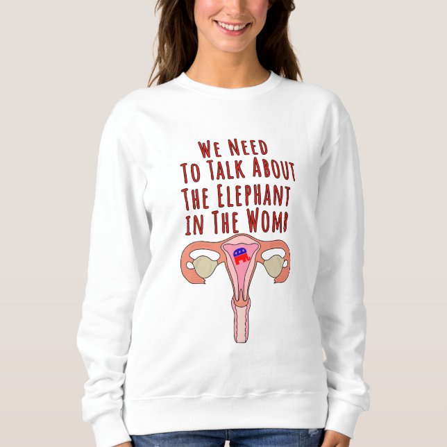 Sweatshirt Nous devons parler de l'éléphant dans le ventre (Devant)