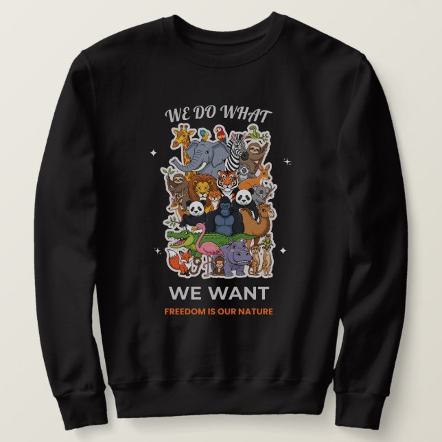 Sweatshirt Nous faisons ce que nous voulons – La liberté est  (Design devant)