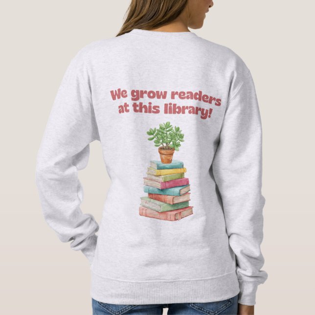 Sweatshirt Nous faisons grandir des lecteurs dans cette bibli (Dos)