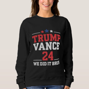 Sweatshirt Nous l'avons fait Bruh Nous avons gagné Trump Vanc