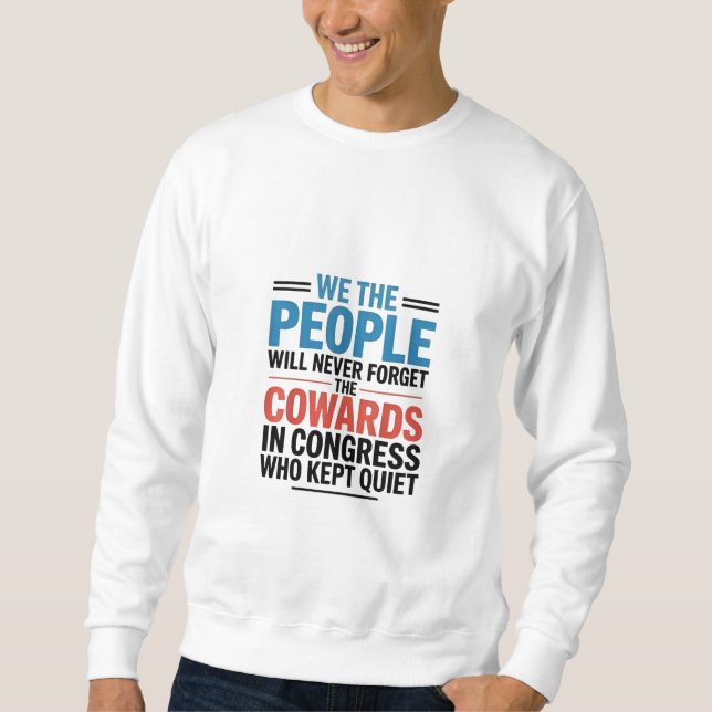 Sweatshirt Nous, le Peuple, n'Oublierons Jamais les Lâches  (Devant)