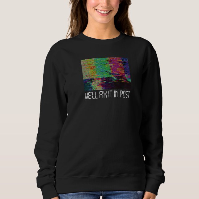 Sweatshirt Nous le réparerons dans l'éditeur vidéo post-ciném (Devant)