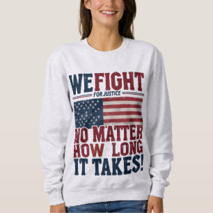 Sweatshirt Nous luttons pour la justice - Déclaration patriot