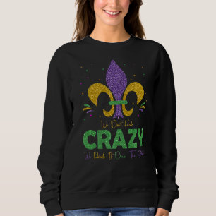 Sweatshirt Nous ne cachons pas la folie Nous la défilons dans