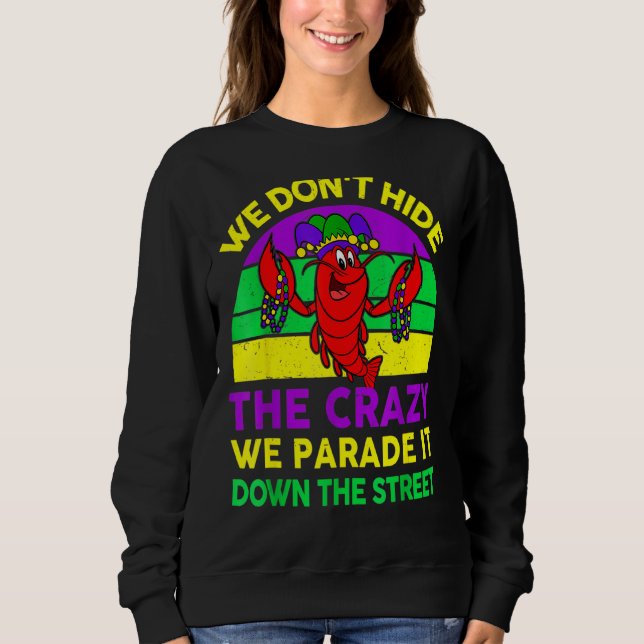 Sweatshirt Nous Ne Cachons Pas Le Fou Nous Le Défilons Dans L (Devant)