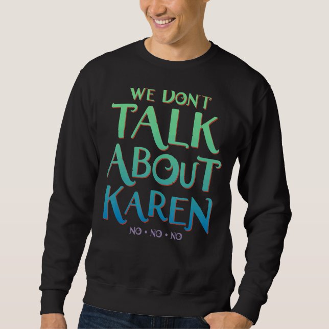 Sweatshirt Nous ne parlons pas de Karen (Devant)