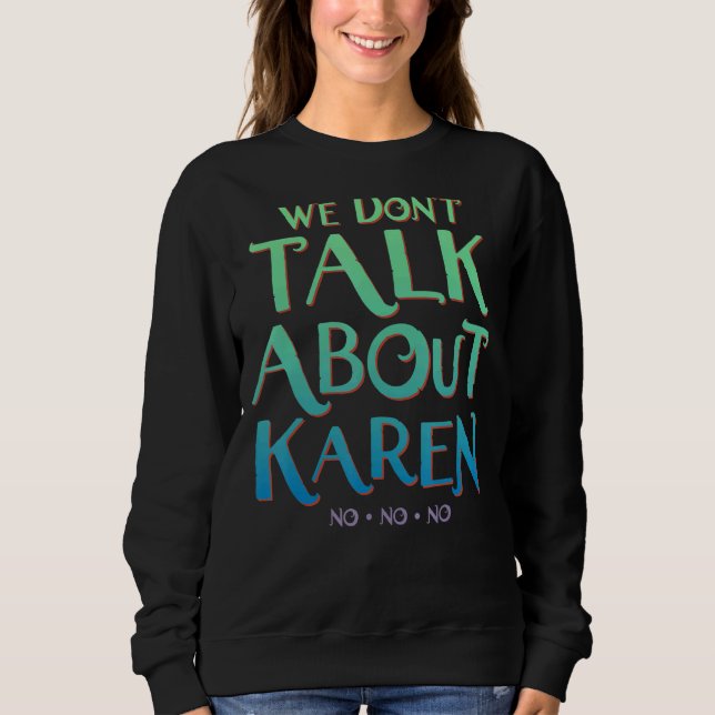 Sweatshirt Nous ne parlons pas de Karen (Devant)
