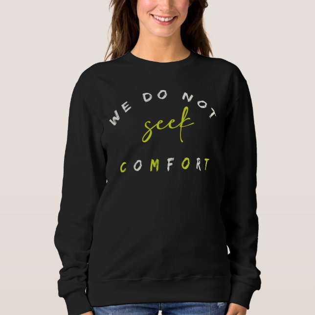 Sweatshirt Nous ne recherchons pas l'idée de confort (Devant)