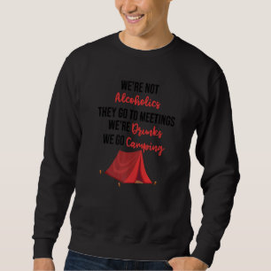 Sweatshirt Nous ne sommes pas des alcooliques, ils vont aux r