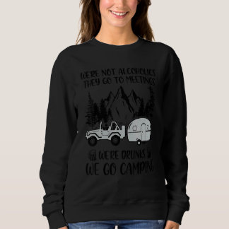 Sweatshirt Nous ne sommes pas des alcooliques ils vont aux ré