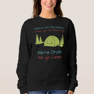 Sweatshirt Nous ne sommes pas des alcooliques ils vont aux ré
