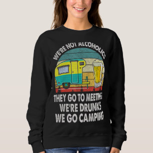 Sweatshirt Nous ne sommes pas des alcooliques ils vont aux ré