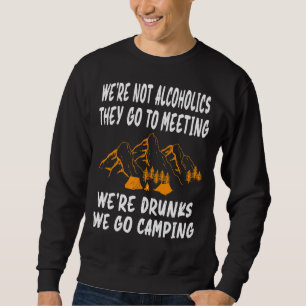 Sweatshirt Nous ne sommes pas des alcooliques ils vont aux ré