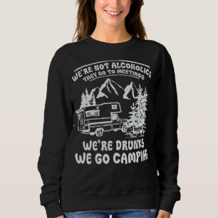 Sweatshirt Nous ne sommes pas des alcooliques qu'ils vont aux