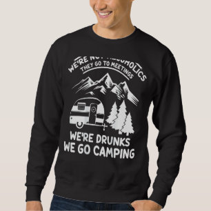 Sweatshirt Nous ne sommes pas des alcooliques qu'ils vont aux