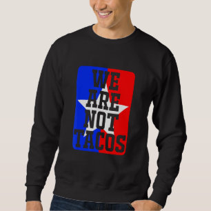 Sweatshirt Nous ne sommes pas des vêtements Tacos