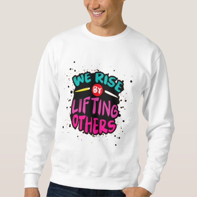 Sweatshirt Nous nous élevons en élevant les autres - Inspiran (Devant)
