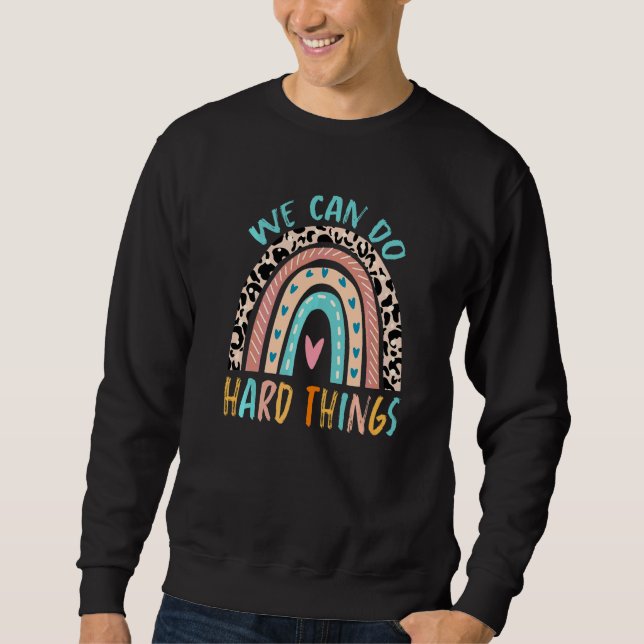 Sweatshirt Nous pouvons faire des choses difficiles Professeu (Devant)