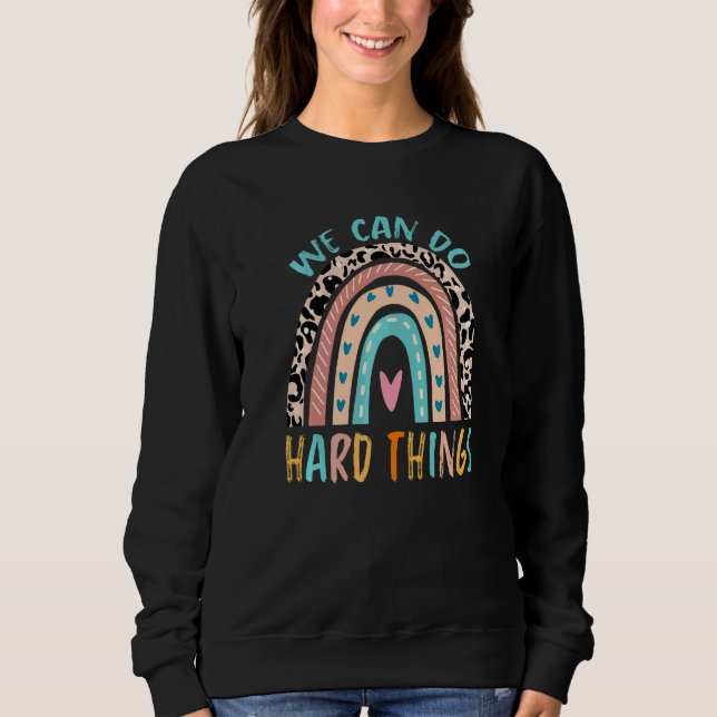 Sweatshirt Nous pouvons faire des choses difficiles Professeu (Devant)