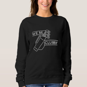 Sweatshirt Nous Sommes Des Clubbin"