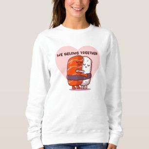 Sweatshirt Nous sommes faits pour être ensemble