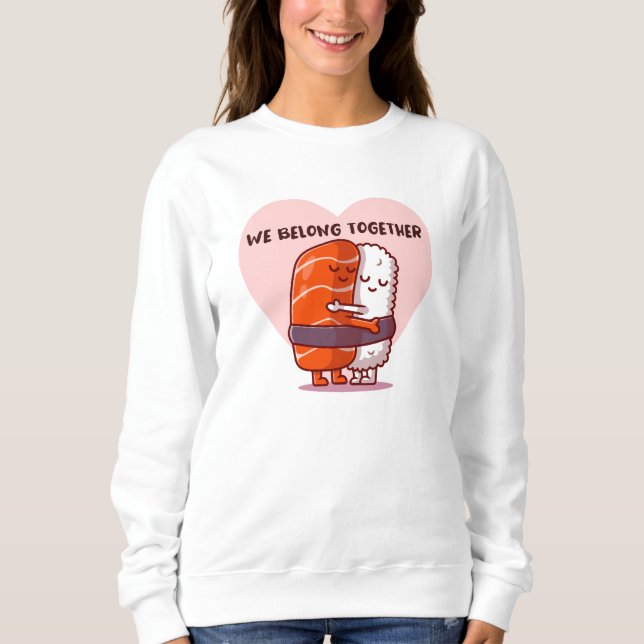 Sweatshirt Nous sommes faits pour être ensemble (Devant)