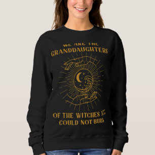 Sweatshirt Nous Sommes Les Petites-Filles Des Sorcières Que V