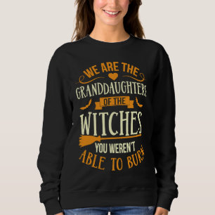 Sweatshirt Nous sommes les petites-filles des sorcières que v