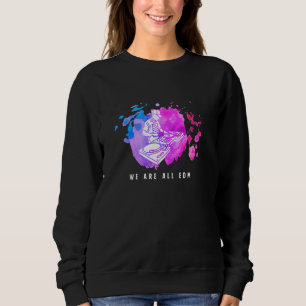 Sweatshirt Nous sommes tous EDM DJ Mixage Club Musique Techno