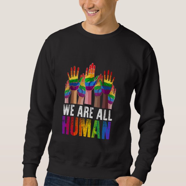 Sweatshirt Nous sommes tous humains LGBTQ Gay pride Mois Rain (Devant)