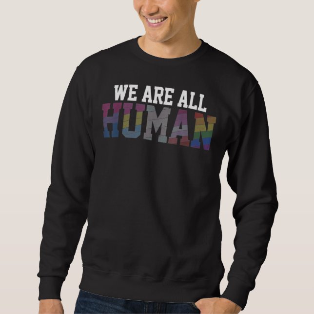 Sweatshirt Nous sommes tous Human Pride Ally Rainbow Lgbt Fla (Devant)