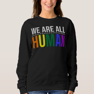 Sweatshirt Nous sommes tous Human Pride Ally Rainbow Lgbt Fla
