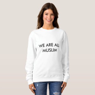 Sweatshirt NOUS SOMMES TOUS T-shirt MUSULMAN