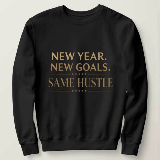 Sweatshirt Nouvelle Année Nouveaux Objectifs Même Mentalité M (Design devant)