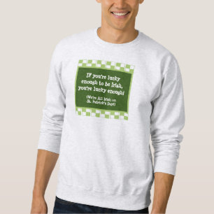 SWEATSHIRT NOVELTY IRISH PARTY ATTIRE/LUCKY ÊTRE IRLANDAIS